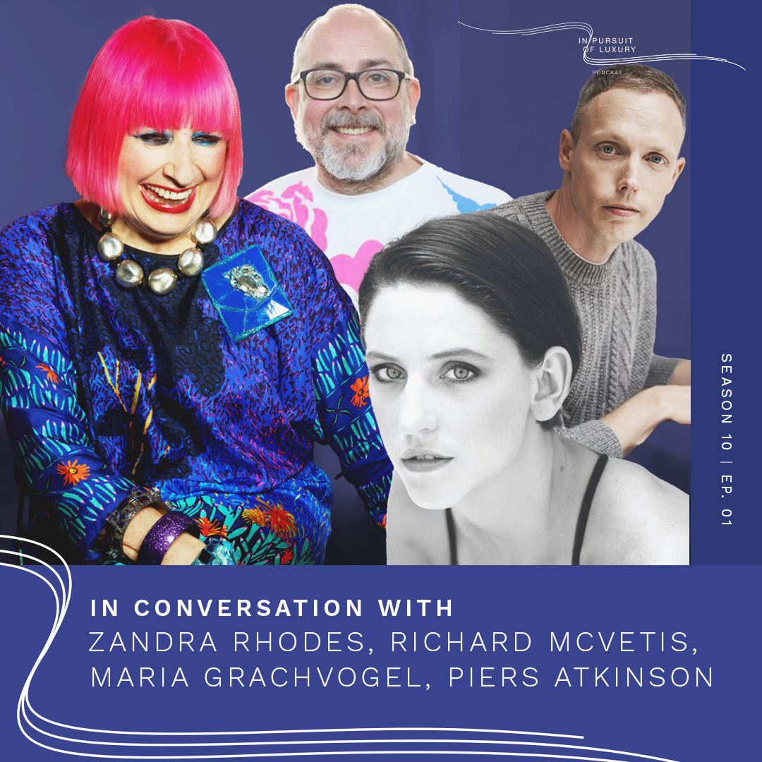 Cover art for episode: In conversation with Zandra Rhodes, Richard McVetis, Maria Grachvogel, Piers Atkinson &#8211; Part 1
